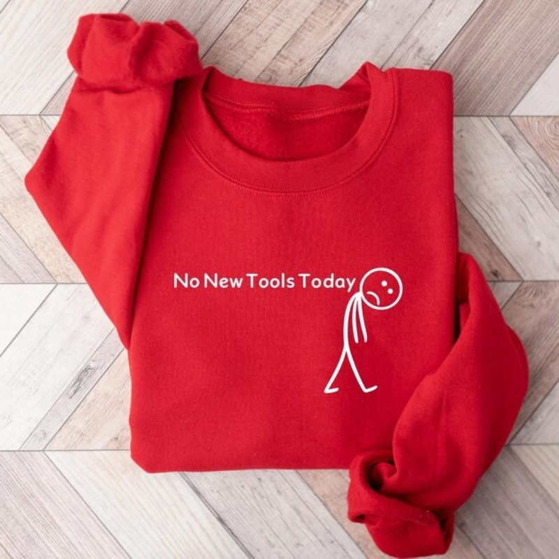 No New Tools Today Sweatshirt, – обзор и цена Office Of Tech