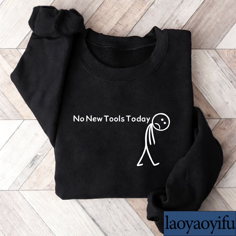 No New Tools Today Sweatshirt, – обзор и цена Office Of Tech